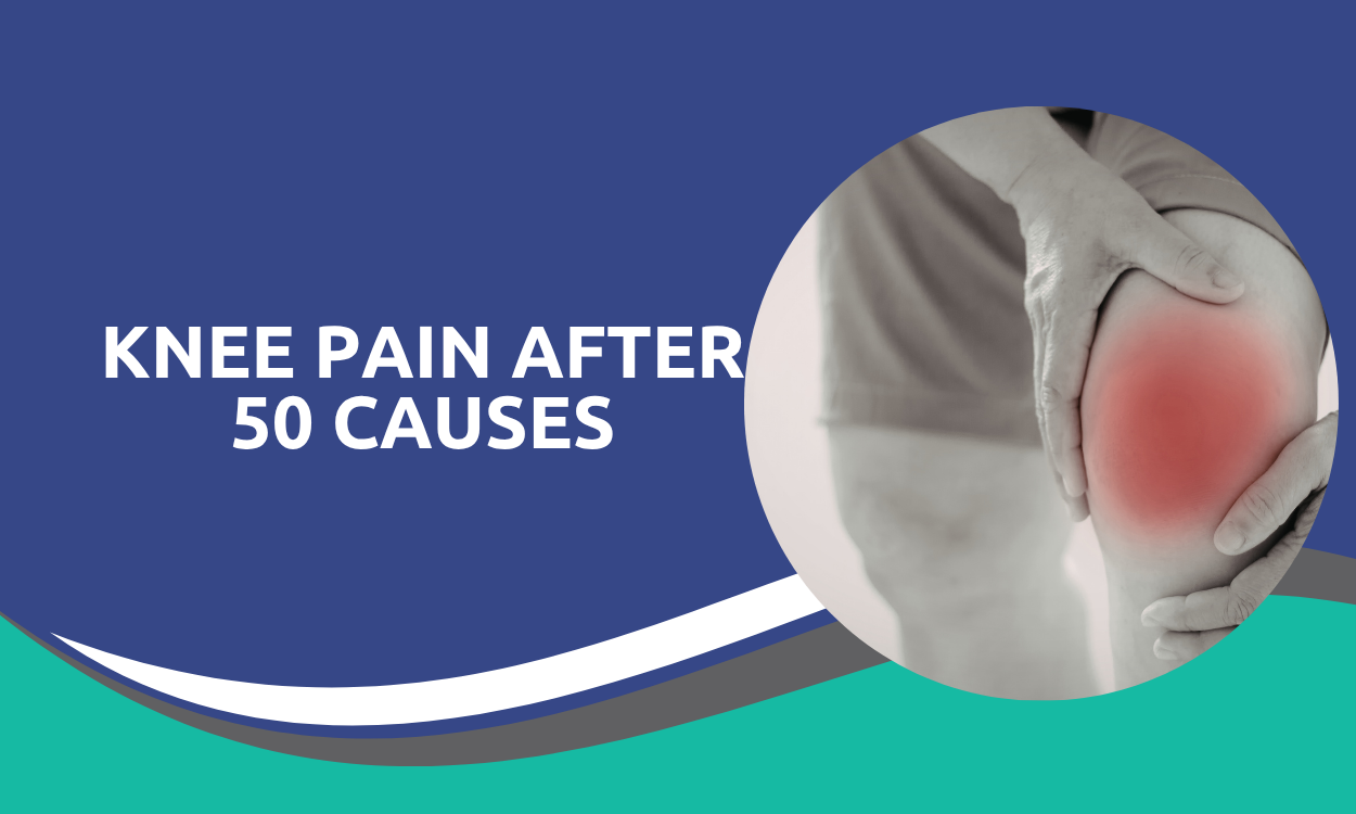 Knee Pain After 50 Causes