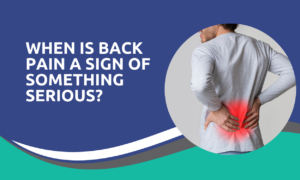Back Pain a Sign of Something Serious